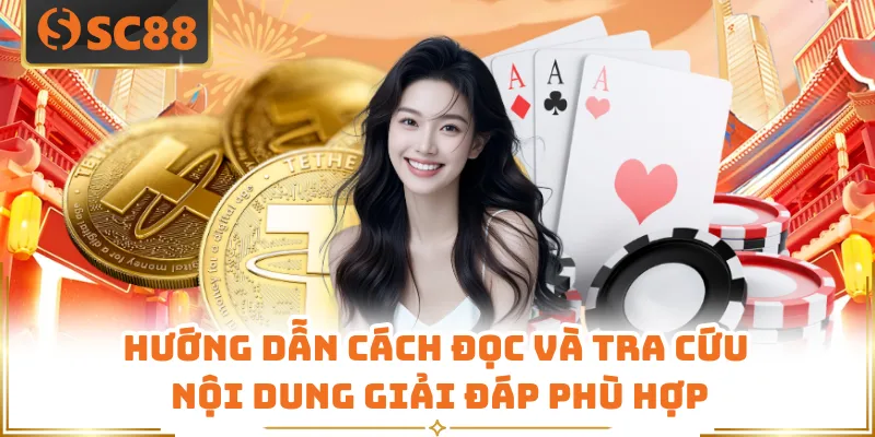Câu Hỏi Thường Gặp - Tổng Hợp Giải Đáp Thắc Mắc SC88 6 Hướng dẫn cách đọc và tra cứu nội dung giải đáp phù hợp