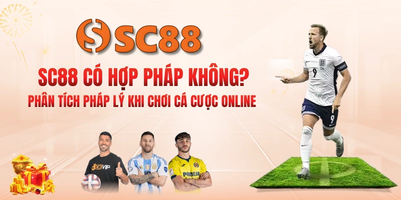 SC88 Có Hợp Pháp Không? Phân Tích Pháp Lý Khi Chơi Cá Cược Online 2 SC88 Có Hợp Pháp Không? Phân Tích Pháp Lý Khi Chơi Cá Cược Online